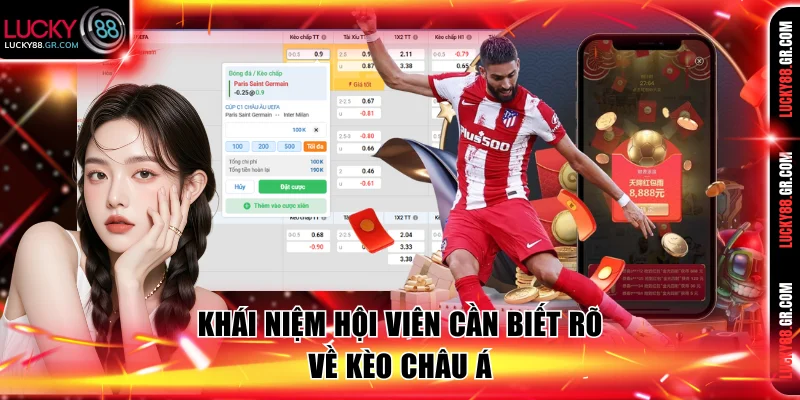 Khái niệm hội viên cần biết rõ về kèo châu Á