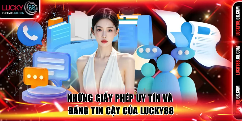 Những giấy phép uy tín và đáng tin cậy của Lucky88 